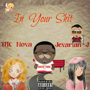 In Your Shit(feat. Jevarian J) (Explicit)