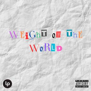 Weight of the World (Explicit)