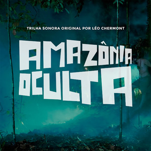 Amazônia Oculta (Trilha Sonora Original)