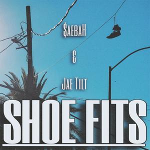Shoe Fits (feat. Jae Tilt) (Explicit)