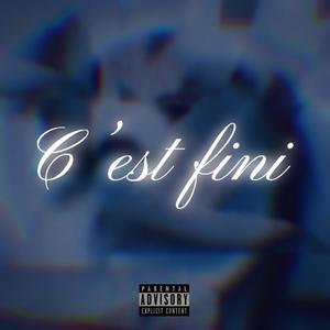 C'est fini (Explicit)