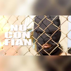 No Confían (feat. JayR Oficial & Jesús Eighteen) [Explicit]