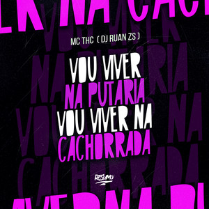 Vou viver Na Putaria Vou Viver Na Cachorrada (Explicit)