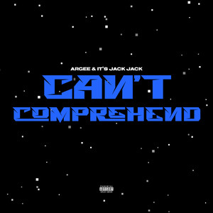 Can't Comprehend (Explicit)