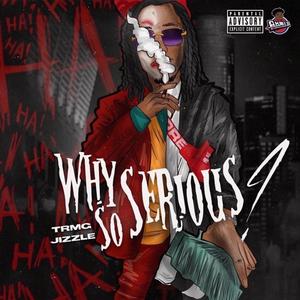 Why So Serious? (Explicit)