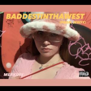 BADDESTINTHEWEST (Explicit)