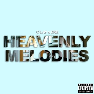 Heavenly Melodies (Explicit)