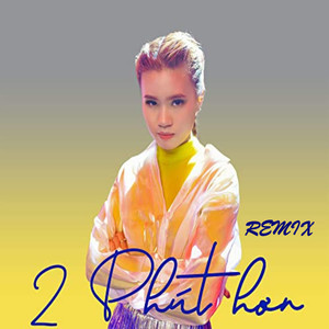 2 Phút Hơn Remix