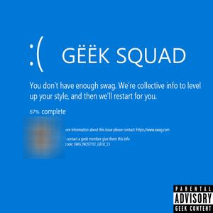 GËËK SQUAD (Explicit)