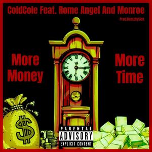 More Money More Time (feat. Rome Angel & Monroe) (Explicit)