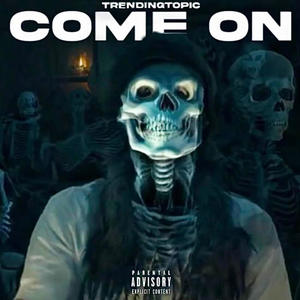 Come On (Explicit)