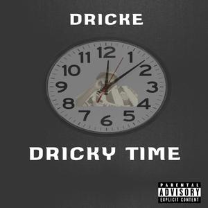 Dricky Time (Explicit)