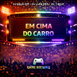 Em Cima Do Carro (Explicit)