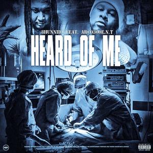Heard Of Me (feat. Arco300) (Explicit)