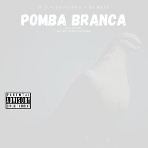 Pomba Branca (feat. R.D & Rodazz) (Explicit)
