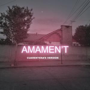 Amamen't (feat. Monttvo) [Cuarentena's Version]