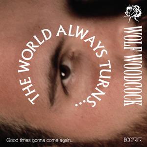 The World Always Turns (Explicit)