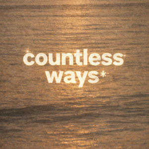 Countless Ways