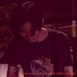ready to die (chill version)