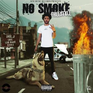 No Smoke Freestyle (feat. Erie, Lor Naas & CoolE) [Explicit]