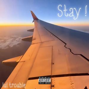 Stay ! (Explicit)