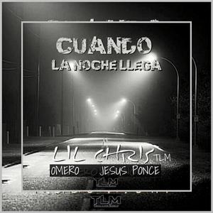 Cuando La Noche Llega (feat. Omero & Jesus Ponce) (Explicit)