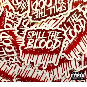 Spilltheblood. (Explicit)