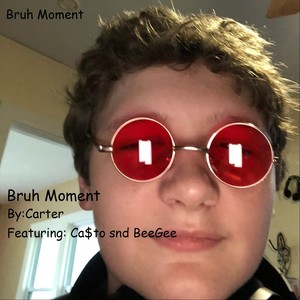 Bruh Moment (Explicit)