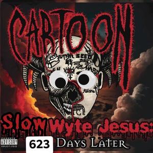 Slow Wyte Jesus 623 Days Later (Explicit)