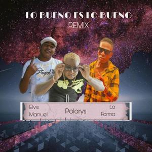 LO BUENO ES LO BUENO (Remix)