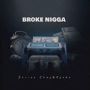 BROKE NIGGA (Explicit)