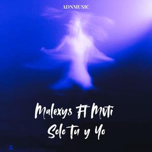 Solo Tu y Yo (feat. Mvti)