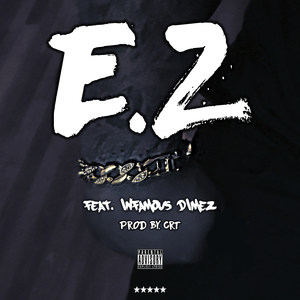 E.Z(feat. Infamous Dimez) (Explicit)