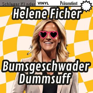 Bumsgeschwader Dummsuff (feat. Helene Ficher & Bumsgeschwader Dummsuff) [Explicit]