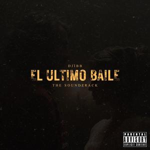 El Ultimo Baile (The Soundtrack) [Explicit]