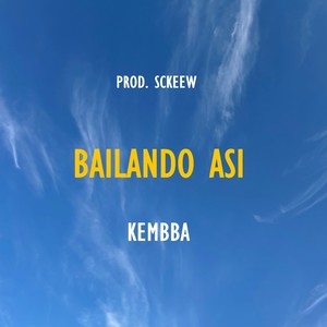 Bailando asi(feat. Sckeew)