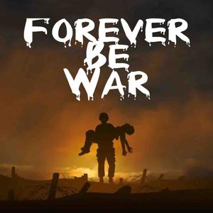Forever Be War