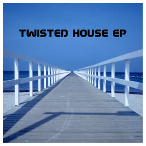 Twisted House EP