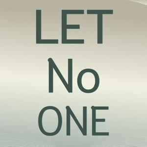 Let No one