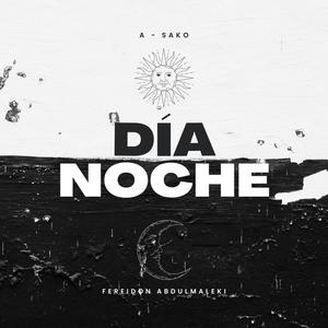 Día / Noche (feat. A-Sako & Topo Pro) (Explicit)