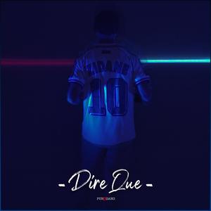 Dire Que (Explicit)