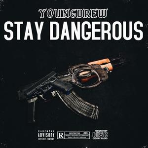 Stay Dangerous (Explicit)