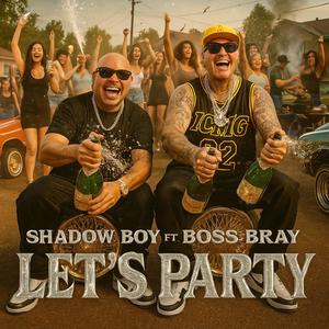 LETS PARTY (feat. Boss Bray) (Explicit)
