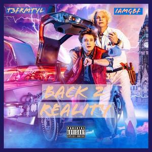 Back 2 Reality (feat. T3frmtyl) [Explicit]