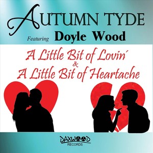 A Little Bit of Lovin' & a Little Bit of Heartache (feat. Doyle Wood)