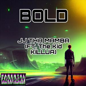 Bold (feat. The Kid KILLUA) (Explicit)