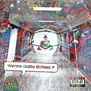Wanna GoDo School (Explicit)
