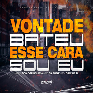 Vontade bateu / Esse cara sou eu (Explicit)