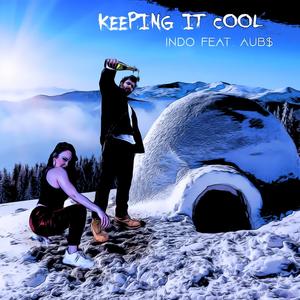 Keeping It Cool (feat. Aub$) [Explicit]