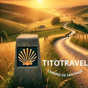 TITOTRAVEL 5 CAMINO DE SANTIAGO (Explicit)